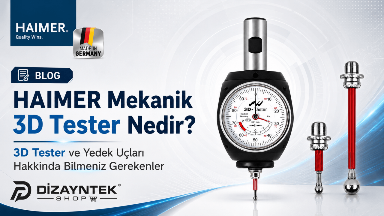 HAIMER Mekanik 3D Tester Nedir? 3D Tester ve Yedek Uçları Hakkında Bilmeniz Gerekenler